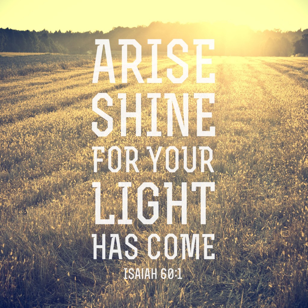 bible-verse-isaiah-60-arise-shine-for-your-light-has-come-and-the-glory